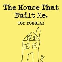 The House That Built Me