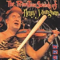 The Primitive Sounds of Henny Youngman