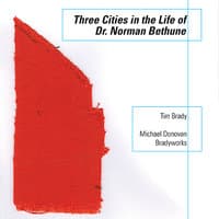 Three Cities in the Life of Dr Norman Bethune