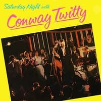 Saturday Night With Conway Twitty