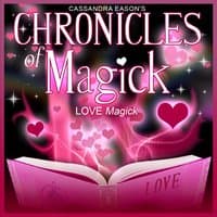 Love Magick - Chronicles of Magick Series