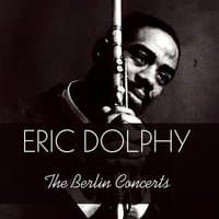 Eric Dolphy: The Berlin Concerts