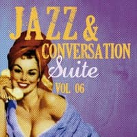 Jazz & Conversation Suite, Vol. 6