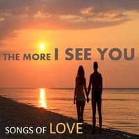 The More I See You: Songs of Love