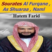 Sourates Al Furqane,as Shuaraa, Naml