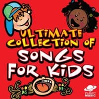 Ultimate Collection of Songs for Kids