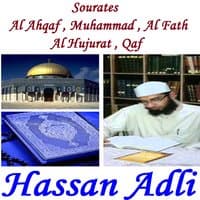 Sourates Al Ahqaf , Muhammad , Al Fath , Al Hujurat , Qaf