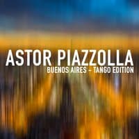 Astor Piazzolla - Buenos Aires - Tango Edition