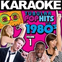 Karaoke Tubular Pop Hits of the 1980's, Vol. 1