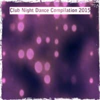 Club Night Dance Compilation 2015