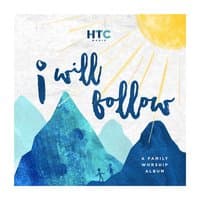 I Will Follow: A Family Worship Album