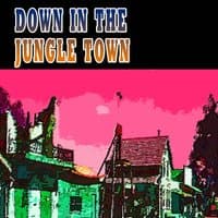 Down in the Jungle Town