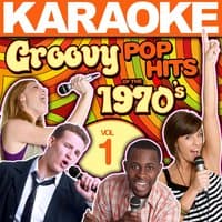 Karaoke Groovy Pop Hits of the 1970's, Vol. 1