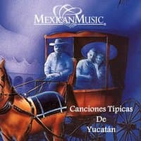 Canciones Típicas de Yucatán