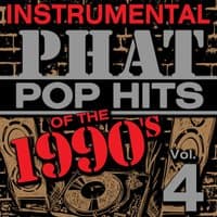 Instrumental Phat Pop Hits of the 1990's, Vol. 4