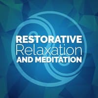 Restorative Relaxation and Meditation