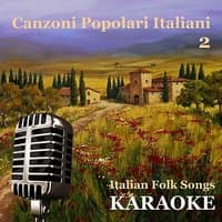 Karaoke - Italian Folk Songs: Canzoni Popolari Italiani, Vol. 2