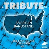 A Tribute to American Bandstand: The Last Decade: 1981-1989, Vol. 1