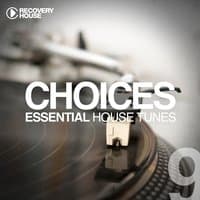 Choices - Essential House Tunes #9