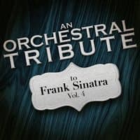 An Orchestral Tribute to Frank Sinatra, Vol. 4