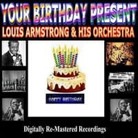 Your Birthday Present - Louis Armstrong & His Orchestra