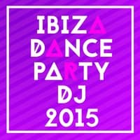 Ibiza Dance Party DJ 2015