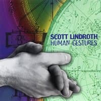 Scott Lindroth: Human Gestures