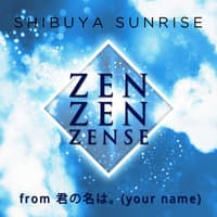 Zen Zen Zense (From "Kimi No Na Wa (Your Name)")