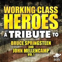 Working Class Heroes: A Tribute to Bruce Springsteen and John Mellencamp, Vol. 1