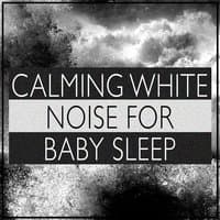 Calming White Noise for Baby Sleep