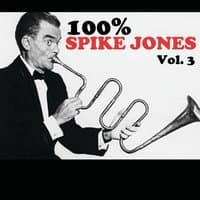 100% Spike Jones, Vol. 3