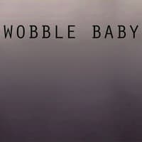 The Wobble Baby