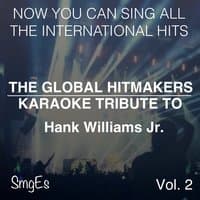 The Global HitMakers: Hank Williams Jr. Vol. 2