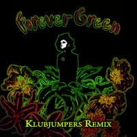 Forever Green - KlubJumpers Remix