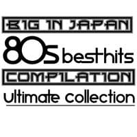 Big In Japan: 80 Dance Hits Compilation