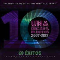 Una Década de Éxitos 2007 - 2017