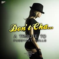 Don't Cha - A Tribute to Pussycat Dolls