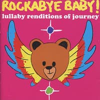 Rockabye Baby! Lullaby Renditions of Journey