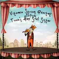 Vitamin String Quartet Performs Train's "Hey, Soul Sister" - EP