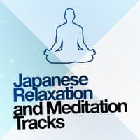 Japanese Relaxation and Meditation Tracks