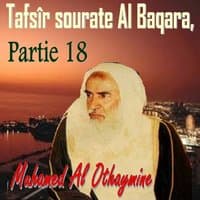 Tafsîr sourate Al Baqara, Partie 18