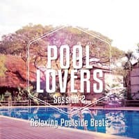 Pool Lovers - Ibiza Session, Vol. 2