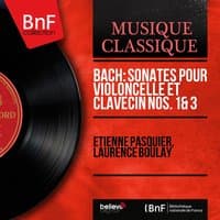 Bach: Sonates pour violoncelle et clavecin Nos. 1 & 3