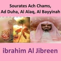 Sourates Ach Chams, Ad Duha, Al Alaq, Al Bayyinah