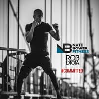 Committed (Theme For Nate Bower Fitness)