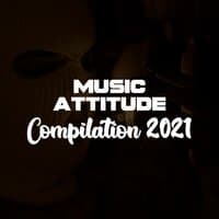 MUSIC ATTITUDE COMPILATION 2021