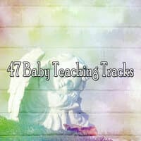 47 Baby Teaching Tracks