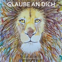 Glaube an dich