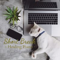 Short Break Healing Piano: Maintain Concentration!