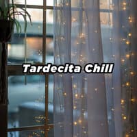 Tardecita Chill